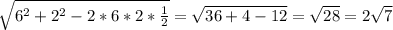 \sqrt{6 ^{2} + 2^{2} - 2*6*2* \frac{1}{2} } = \sqrt{36 + 4 - 12} = \sqrt{28} = 2\sqrt{7}