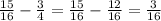 \frac{15}{16} - \frac{3}{4} = \frac{15}{16} - \frac{12}{16} = \frac{3}{16}