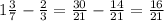 1 \frac{3}{7} - \frac{2}{3} = \frac{30}{21} - \frac{14}{21} = \frac{16}{21}