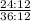 \frac{24 : 12}{36 : 12}