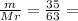 \frac{m}{Mr} = \frac{35}{63} =