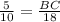 \frac{5}{10} = \frac{BC}{18}