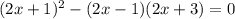 (2x+1)^2-(2x-1)(2x+3)=0