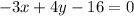 -3x+4y-16=0