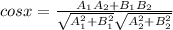 cos x= \frac{A_1A_2+B_1 B_2}{ \sqrt{A^2_1+B^2_1} \sqrt{A_2^2+B_2^2} }