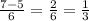 \frac{7-5}{6} = \frac{2}{6} = \frac{1}{3}