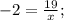 -2= \frac{19}{x} ;