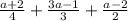 \frac{a+2}{4} + \frac{3a-1}{3}+ \frac{a-2}{2}