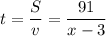 t= \dfrac{S}{v} = \dfrac{91}{x-3}