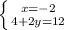 \left \{ {{x=-2} \atop {4+2y=12}} \right.