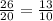 \frac{26}{20} = \frac{13}{10}