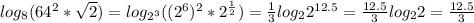 log_8(64^2* \sqrt{2} )=log_{2^{3}}((2^6)^2* 2^{ \frac{1}{2} } )= \frac{1}{3} log_2 2^{12.5}= \frac{12.5}{3}log_2 2= \frac{12.5}{3}