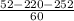 \frac{52-220-252}{60}