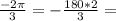 \frac{-2 \pi }{3} = -\frac{180*2}{3} =