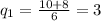 q_1= \frac{10+8}{6}=3