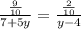 \frac{ \frac{9}{10} }{7+5y} = \frac{ \frac{2}{10}}{y-4}