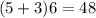 (5+3)6=48