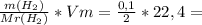 \frac{m(H_2)}{Mr(H_2)}*Vm = \frac{0,1}{2}*22,4 =