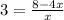 3= \frac{8-4x}{x}