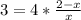 3=4* \frac{2-x}{x}