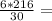 \frac{6*216}{30} =