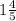 1 \frac{4}{5}