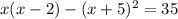 x(x-2)-(x+5)^2=35