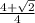 \frac{4+ \sqrt{2} }{4}