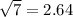 \sqrt7=2.64