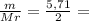 \frac{m}{Mr} = \frac{5,71}{2} =