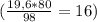 ( \frac{19,6*80}{98} = 16)