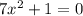 7x^2+1=0