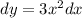 dy=3x^2dx