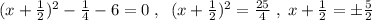 (x+\frac{1}{2})^2-\frac{1}{4}-6=0\; ,\; \; (x+\frac{1}{2})^2=\frac{25}{4}\; ,\; x+ \frac{1}{2} =\pm \frac{5}{2}