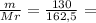 \frac{m}{Mr} = \frac{130}{162,5} =