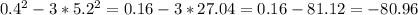 0.4^2-3*5.2^2=0.16-3*27.04=0.16-81.12=-80.96