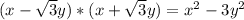 (x- \sqrt{3} y)*(x+\sqrt{3} y)=x^2-3y^2