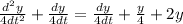 \frac{d^2y}{4dt^2} +\frac{dy}{4dt} =\frac{dy}{4dt}+\frac{y}{4}+2y