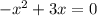 -x^2+3x=0