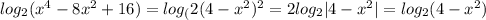 log_{2}(x^4-8x^2+16)=log_(2}(4-x^2)^2=2log_{2}|4-x^2|=log_{2}(4-x^2)