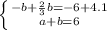 \left \{ {{-b+\frac{2}{3}b =-6+4.1} \atop {a+b=6 } \right.