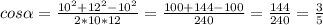 cos \alpha = \frac{10^2+12^2-10^2}{2*10*12}= \frac{100+144-100}{240}= \frac{144}{240} = \frac{3}{5}