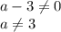 a-3\neq 0\\a\neq 3