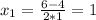 x_1=\frac{6-4}{2*1}=1