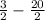 \frac{3}{2} - \frac{20}{2}