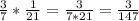 \frac{3}{7}* \frac{1}{21}= \frac{3}{7*21}= \frac{3}{147}