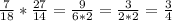 \frac{7}{18} * \frac{27}{14} = \frac{9}{6*2}= \frac{3}{2*2} = \frac{3}{4}