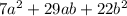 7a^2+29ab+22b^2