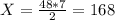 X= \frac{48*7}{2} =168