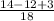 \frac{14-12+3}{18}